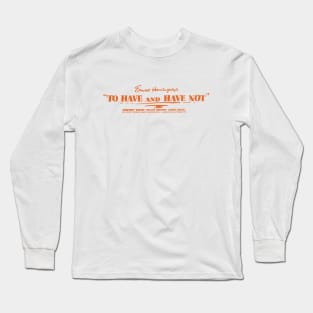 To Have and Have Not (1944) Long Sleeve T-Shirt